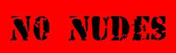 NO NUDES